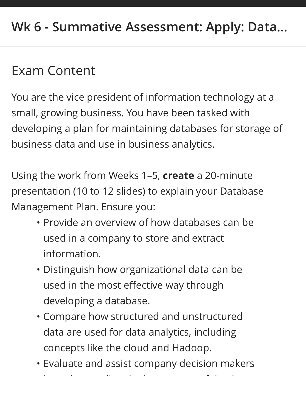  Wk 6- Summative Assessment: Apply: Data... Exam Content You are the