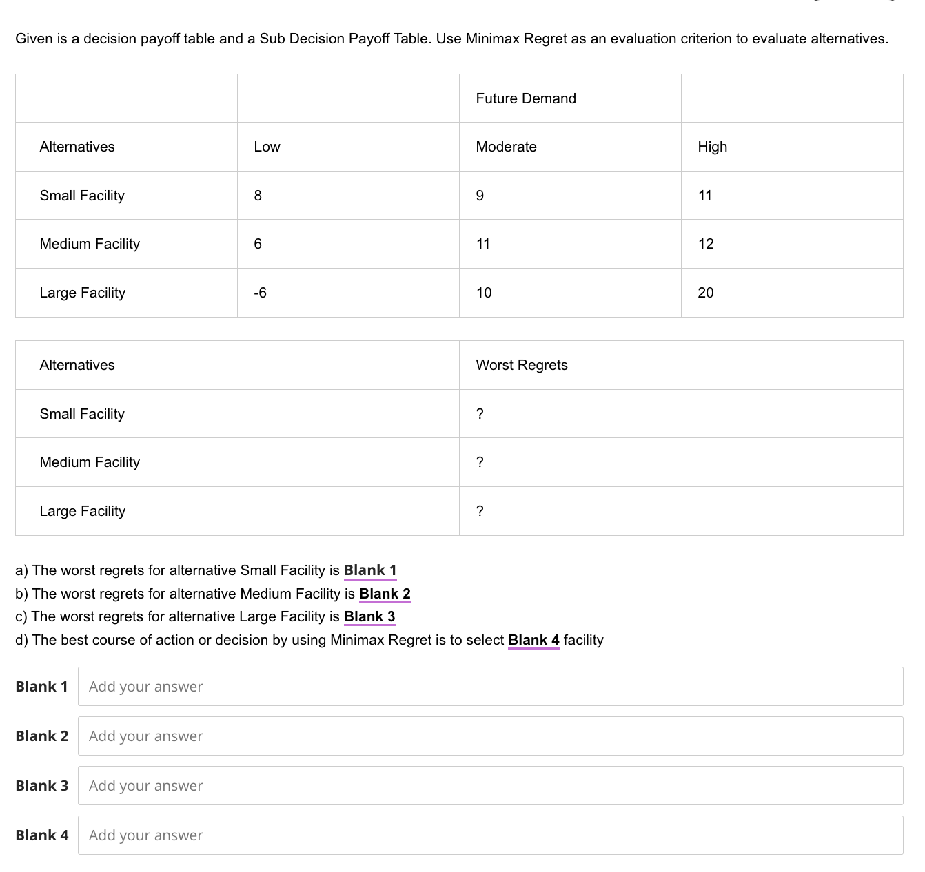  a) The worst regrets for alternative Small Facility is Blank 1
