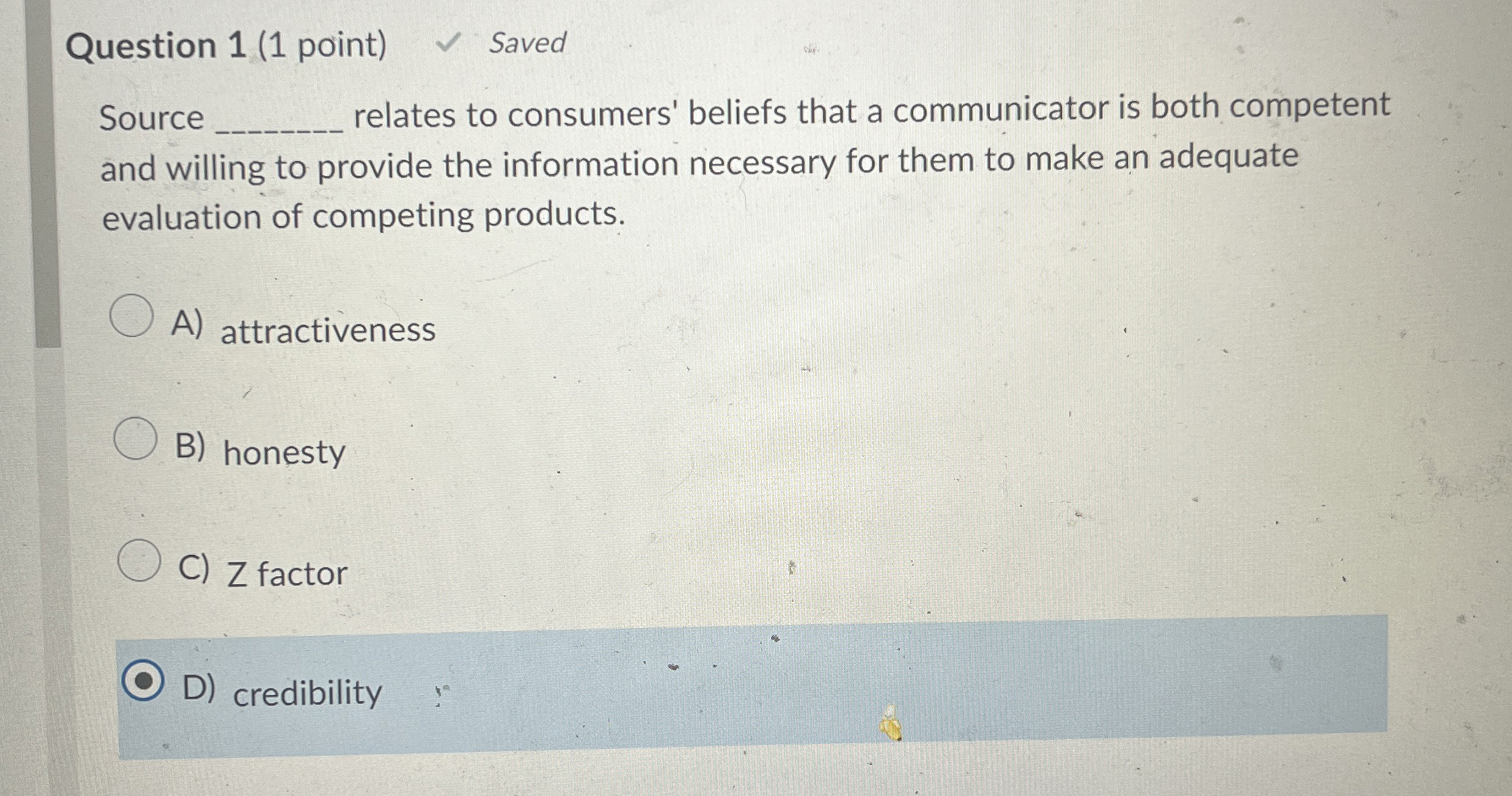  Question 1(1 point) Saved Source q, relates to consumers' beliefs that