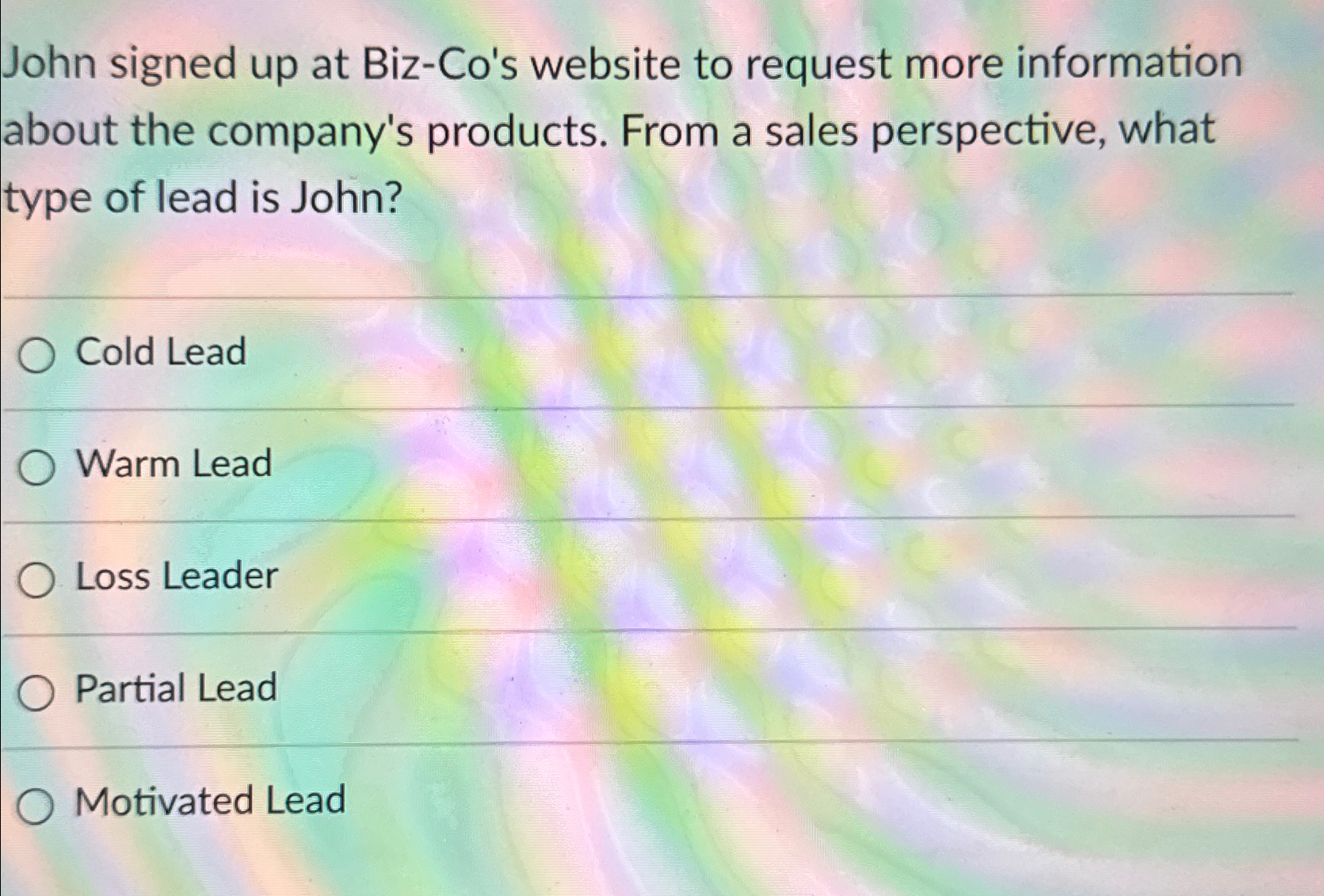  John signed up at Biz-Co's website to request more information about