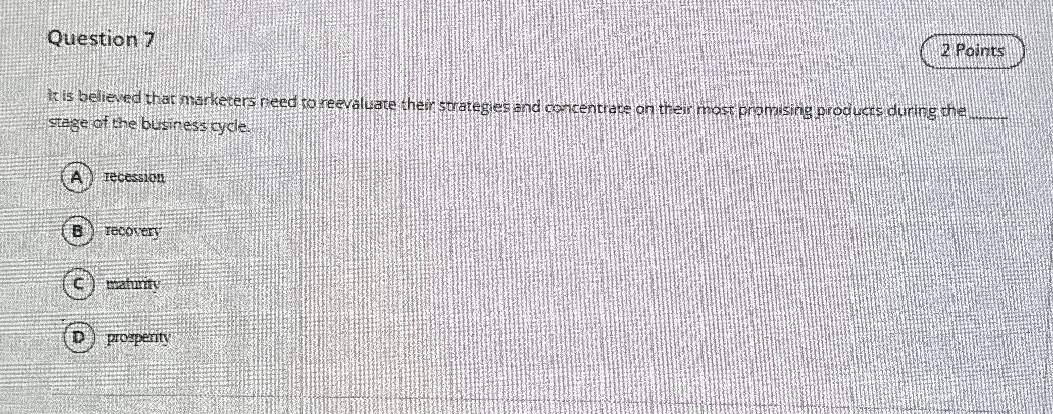  Question 7 2 Points It is believed that marketers need to