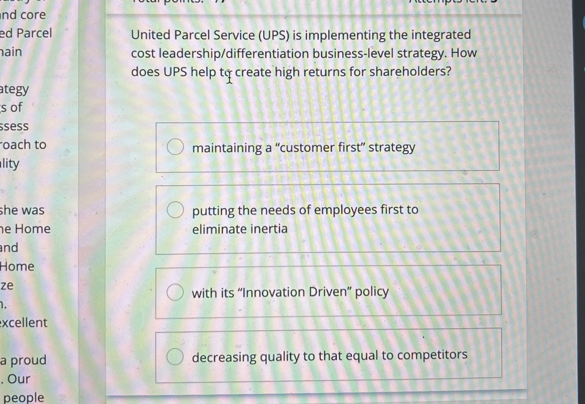  United Parcel Service (UPS) is implementing the integrated cost leadership/differentiation business-level