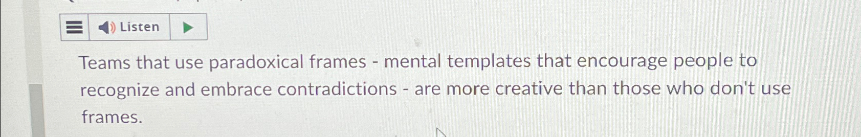  Listen Teams that use paradoxical frames - mental templates that encourage