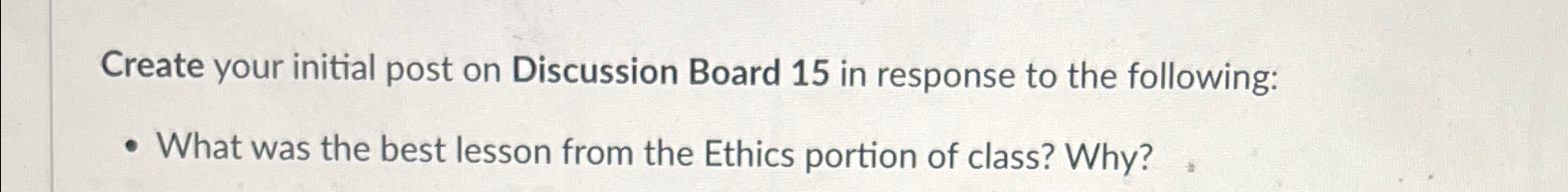  Create your initial post on Discussion Board 15 in response to