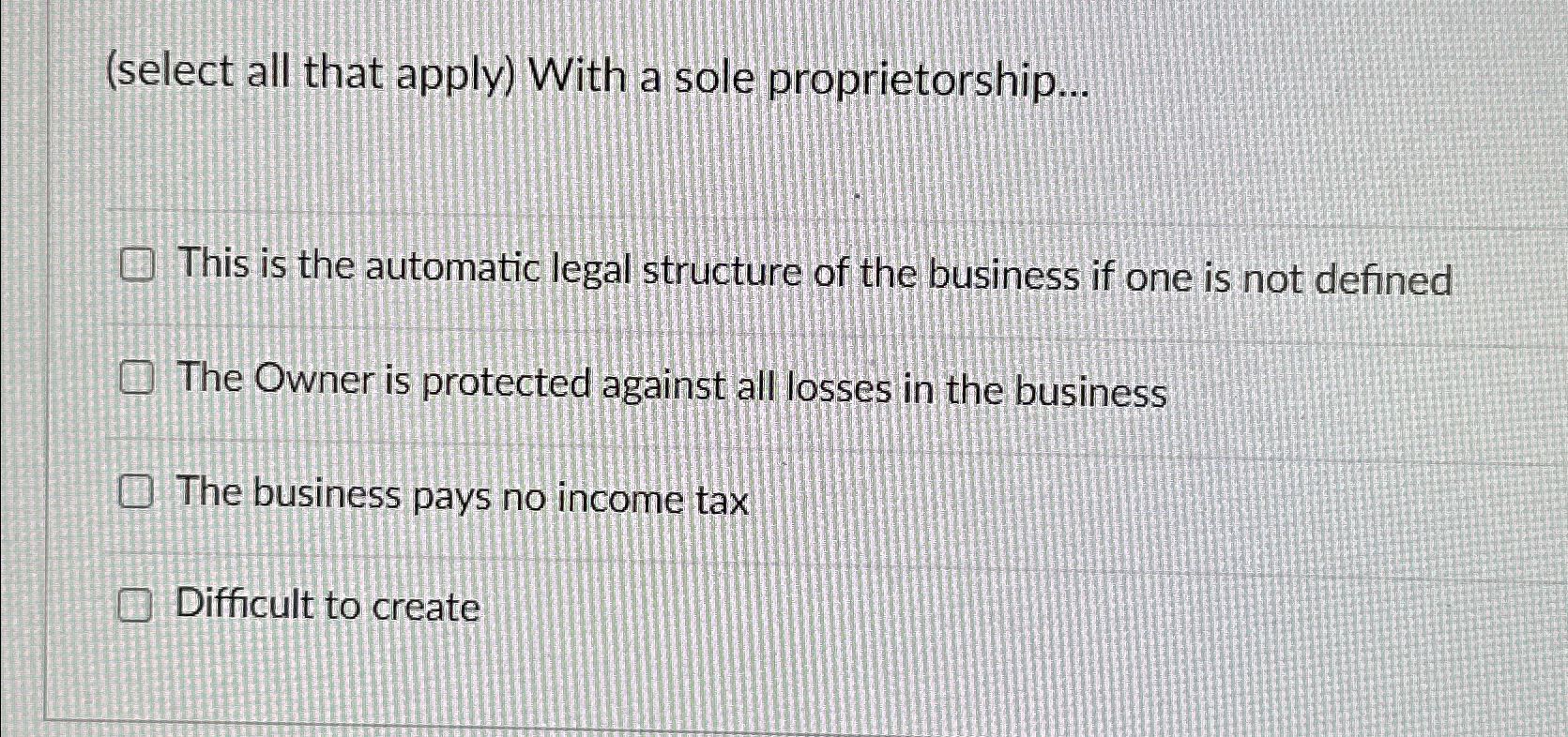  (select all that apply) With a sole proprietorship... This is the