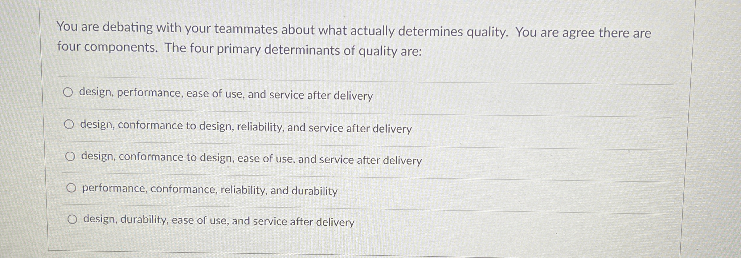  You are debating with your teammates about what actually determines quality.
