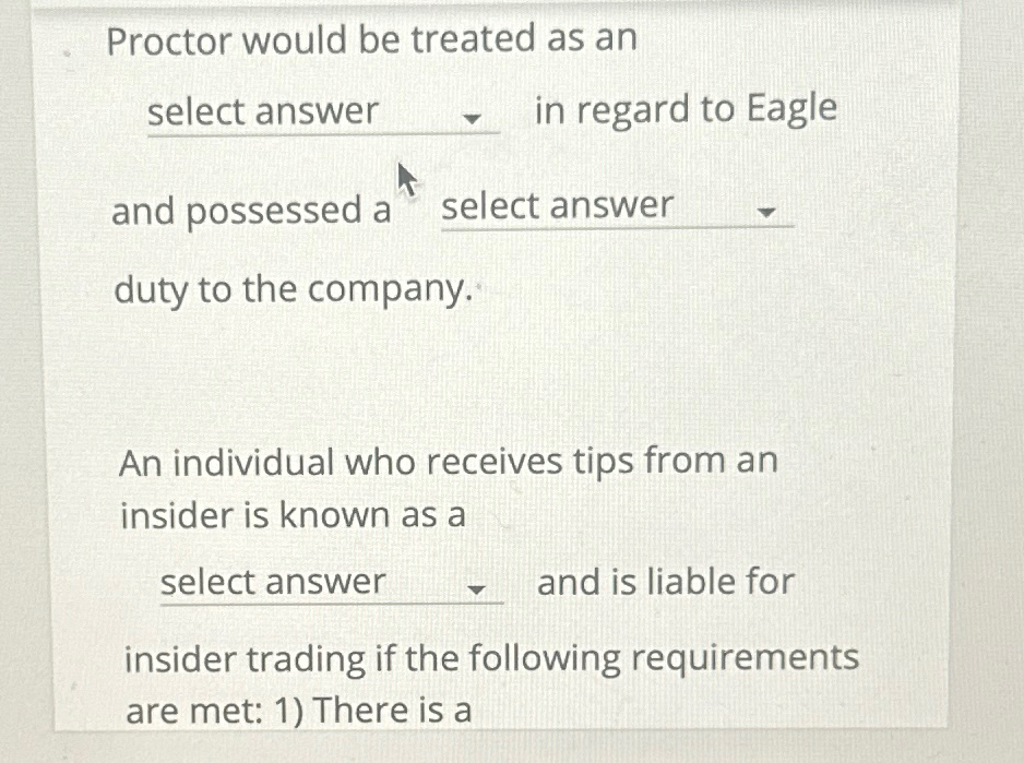  Proctor would be treated as an select answer in regard to
