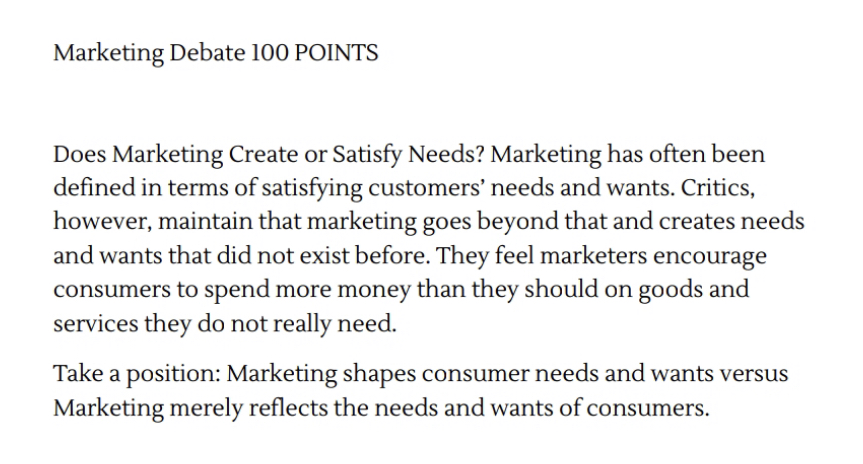 Marketing Debate 100 POINTS Does Marketing Create or Satisfy Needs? Marketing