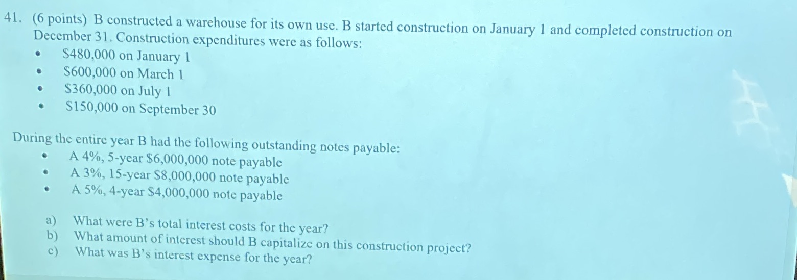 41. (6 points) B constructed a warehouse for its own use.