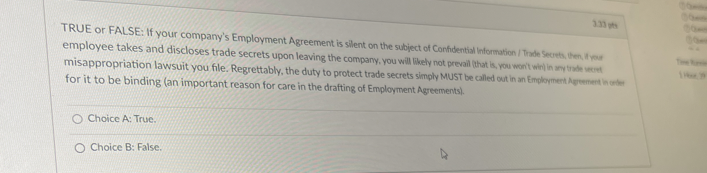  3.33 pts TRUE or FALSE: If your company's Employment Agreement is