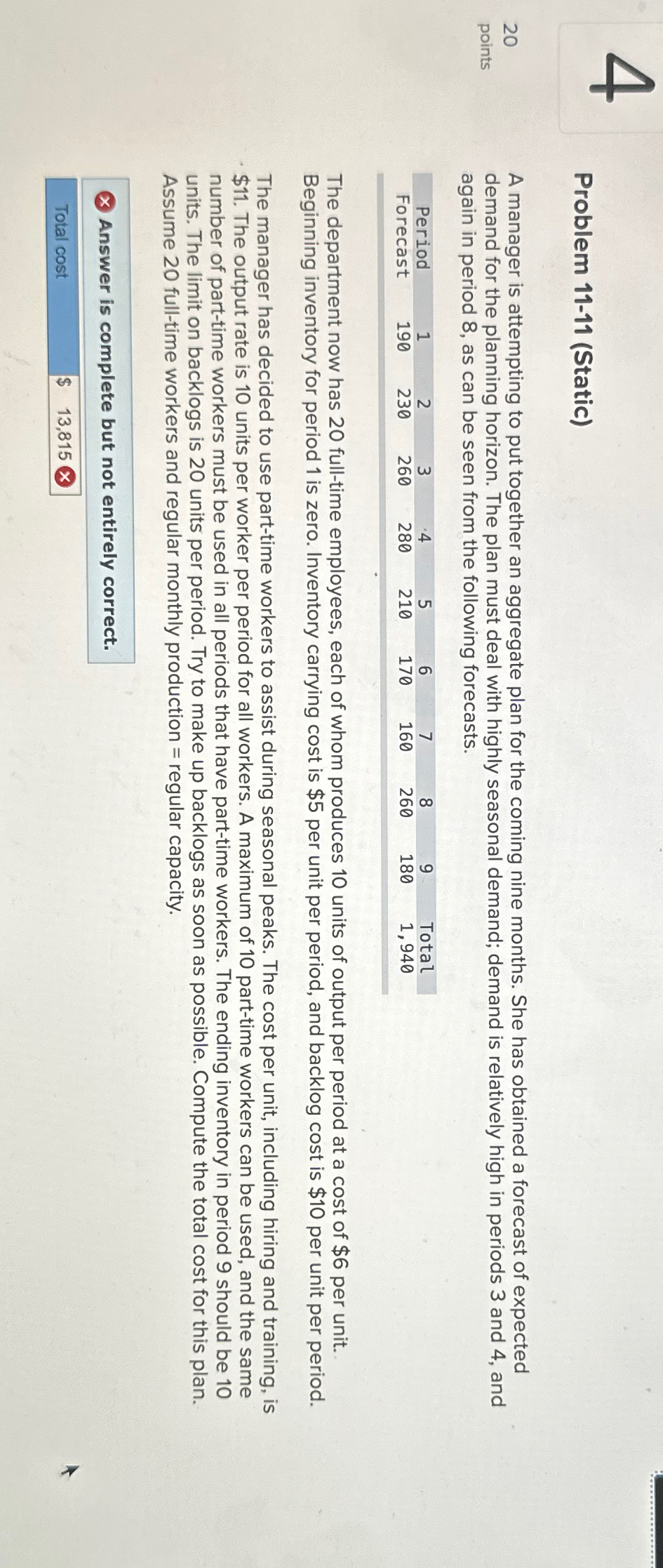  4 Problem 11-11(Static) 20 points A manager is attempting to put