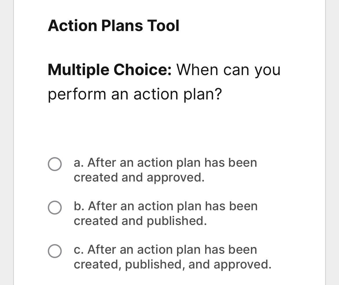  Action Plans Tool Multiple Choice: When can you perform an action