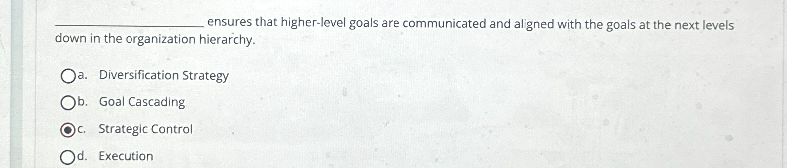  ensures that higher-level goals are communicated and aligned with the goals