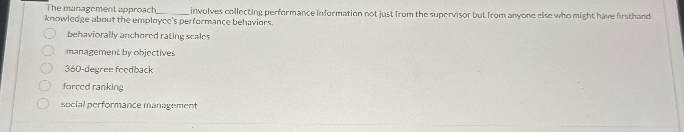  The management approach q, involves collecting performance information not just from