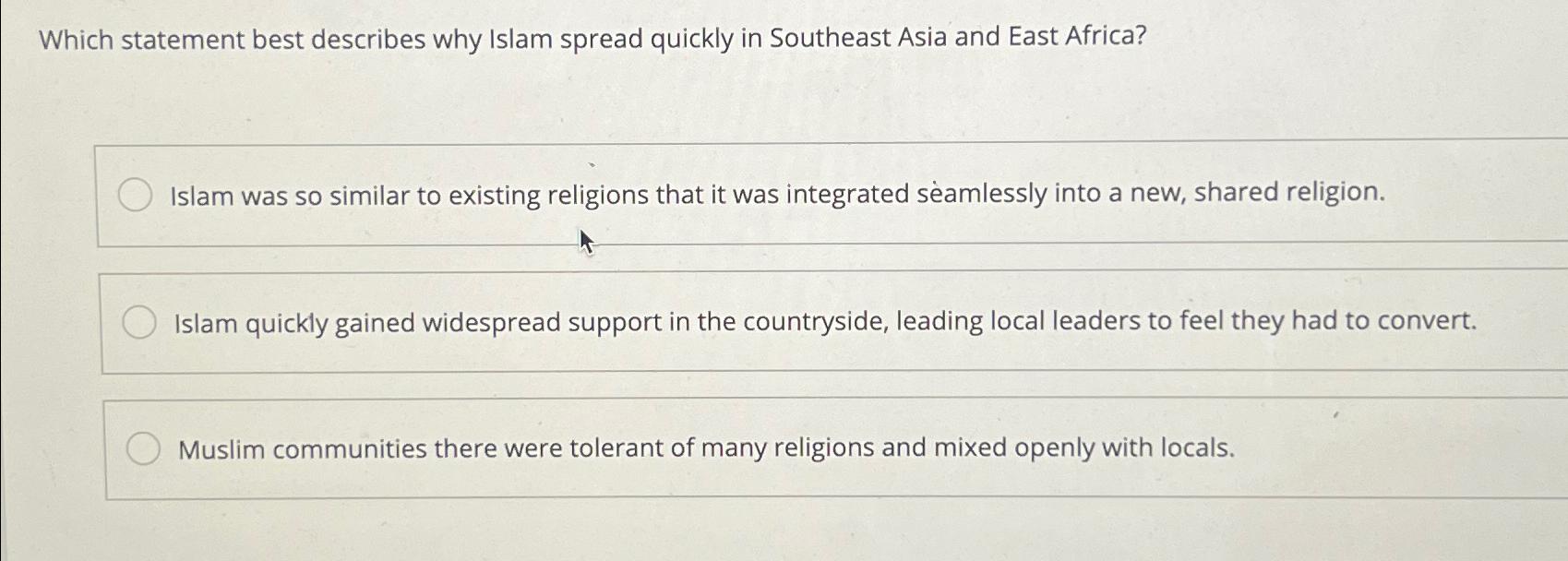  Which statement best describes why Islam spread quickly in Southeast Asia