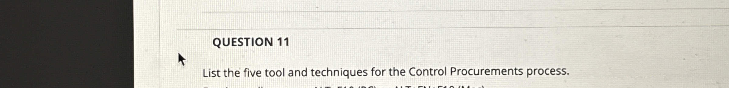  QUESTION 11 List the five tool and techniques for the Control