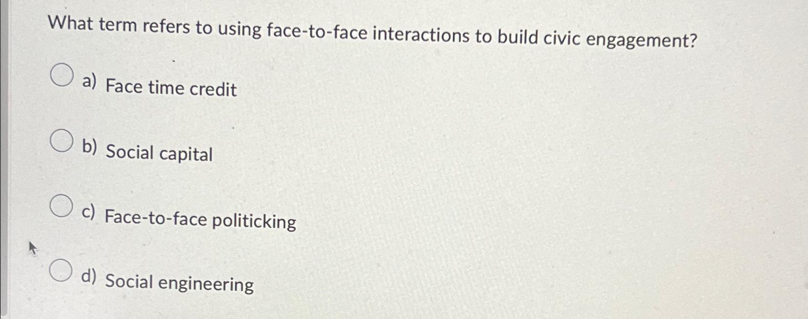  What term refers to using face-to-face interactions to build civic engagement?