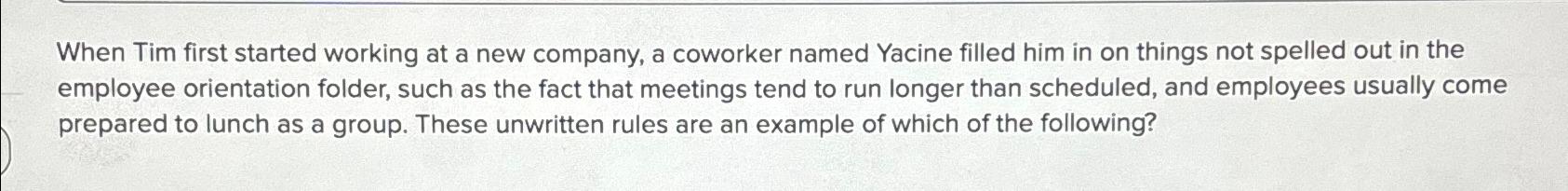  When Tim first started working at a new company, a coworker