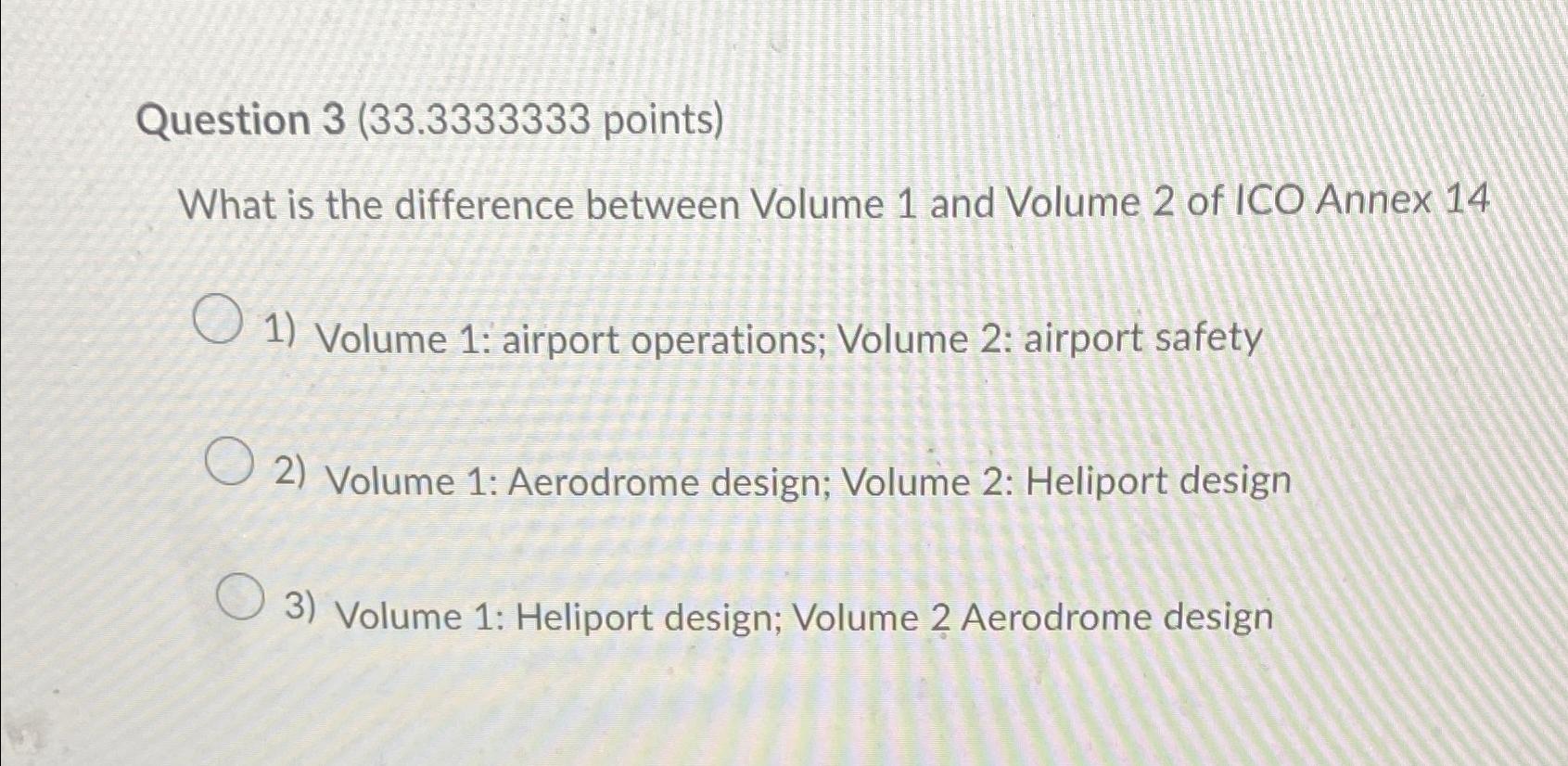  Question 3(33.3333333 points) What is the difference between Volume 1 and