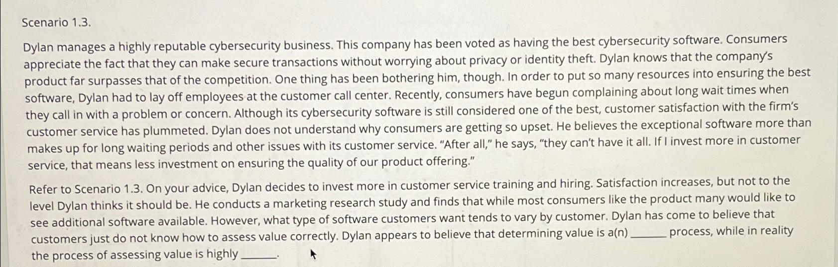  Scenario 1.3. Dylan manages a highly reputable cybersecurity business. This company
