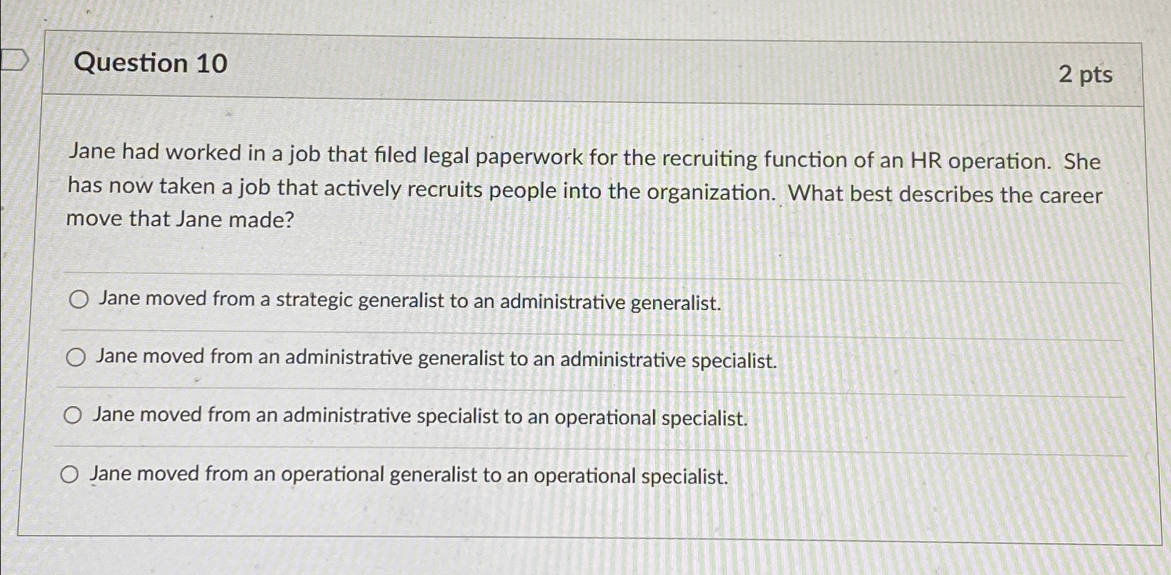  Question 10 2 pts Jane had worked in a job that