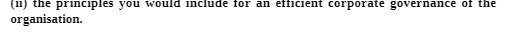 (ji) the principles you would include for an efficient corporate governance