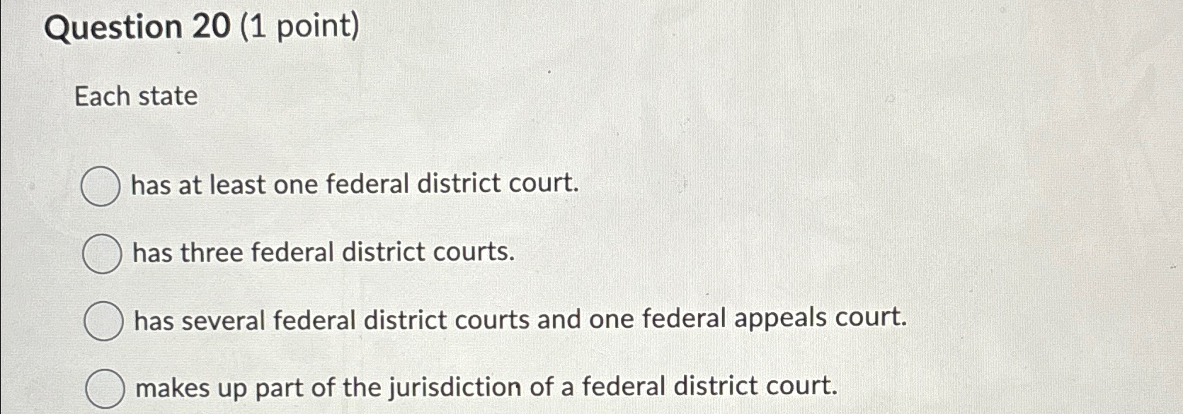  Question 20(1 point) Each state has at least one federal district