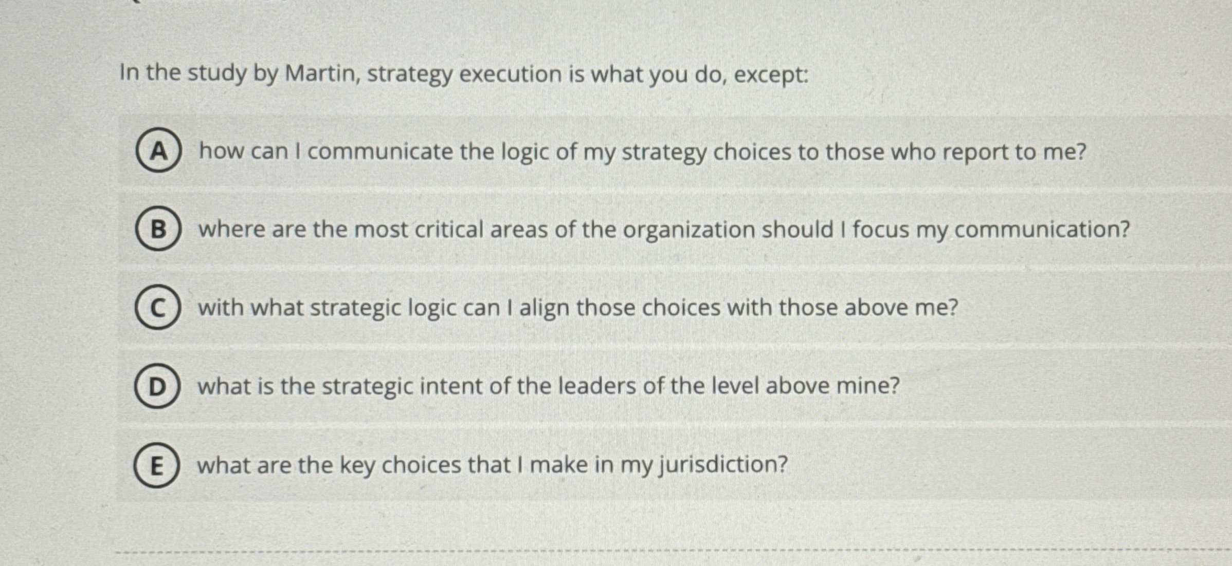  In the study by Martin, strategy execution is what you do,