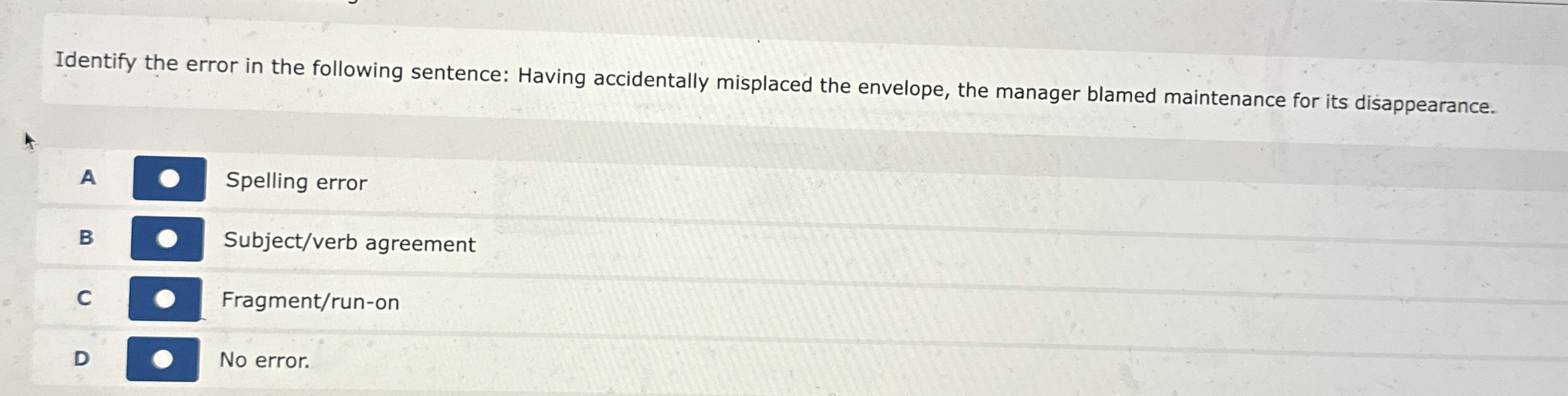  Identify the error in the following sentence: Having accidentally misplaced the