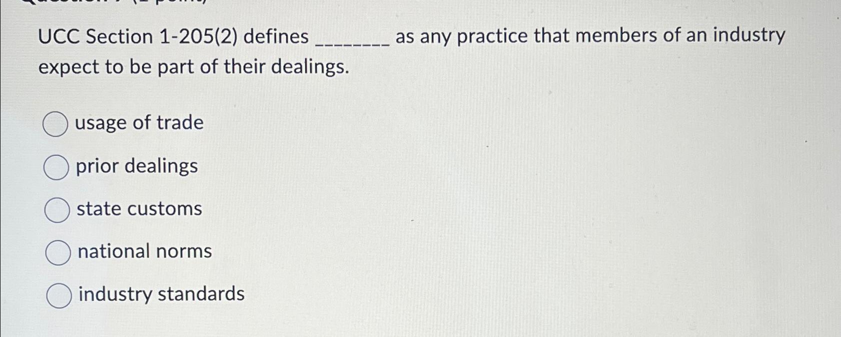  UCC Section 1-205(2) defines as any practice that members of an