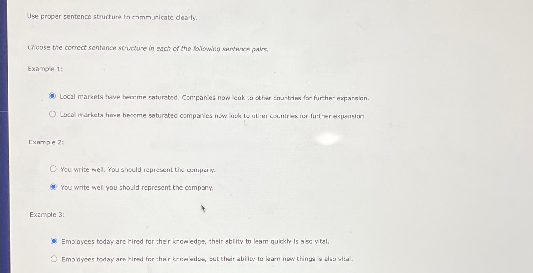  Use proper sentence structure to communicate clearly. Choose the correct sentence