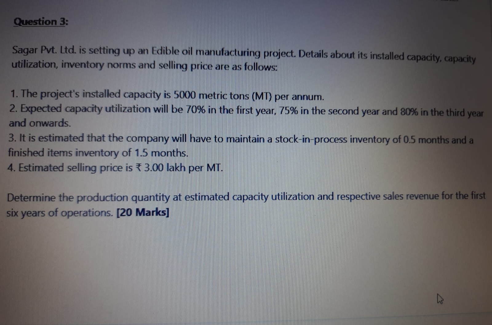  Question 3: Sagar Pvt. Ltd. is setting up an Edible oil