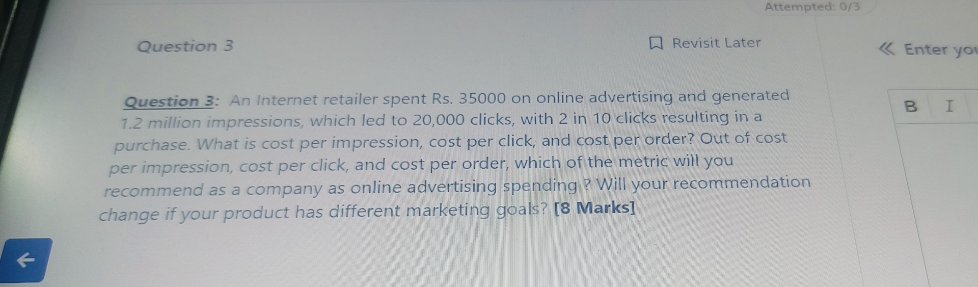  Attempted: 03 Question 3 Revisit Later Question 3: An Internet retailer