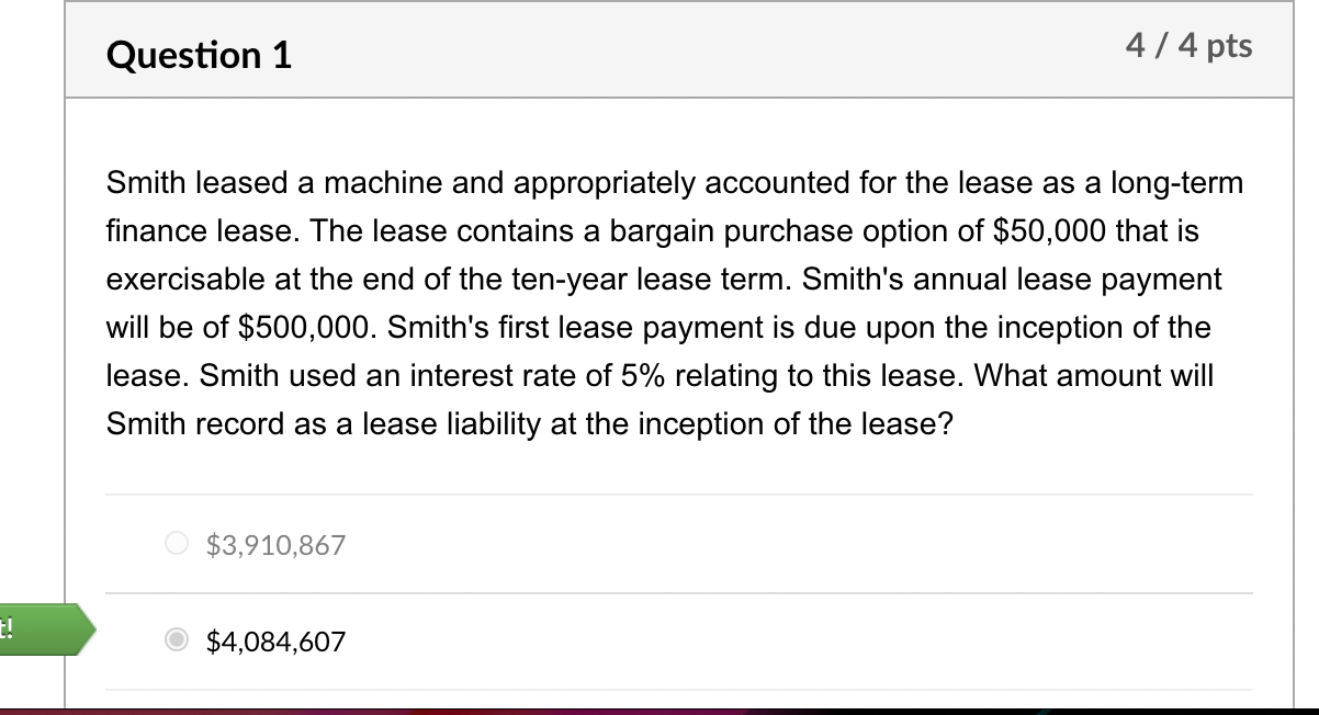 Please show work: Question 1 4 / 4 Pts Smith leased a