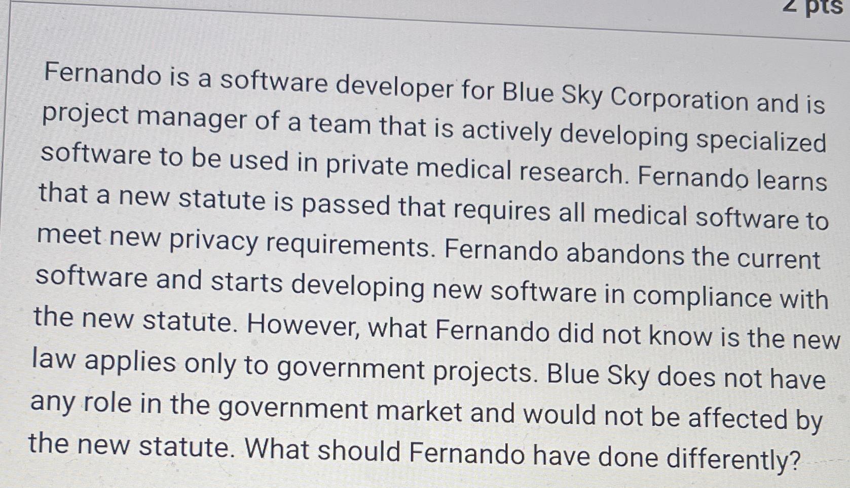  2 pts F Fernando is a software developer for Blue Sky