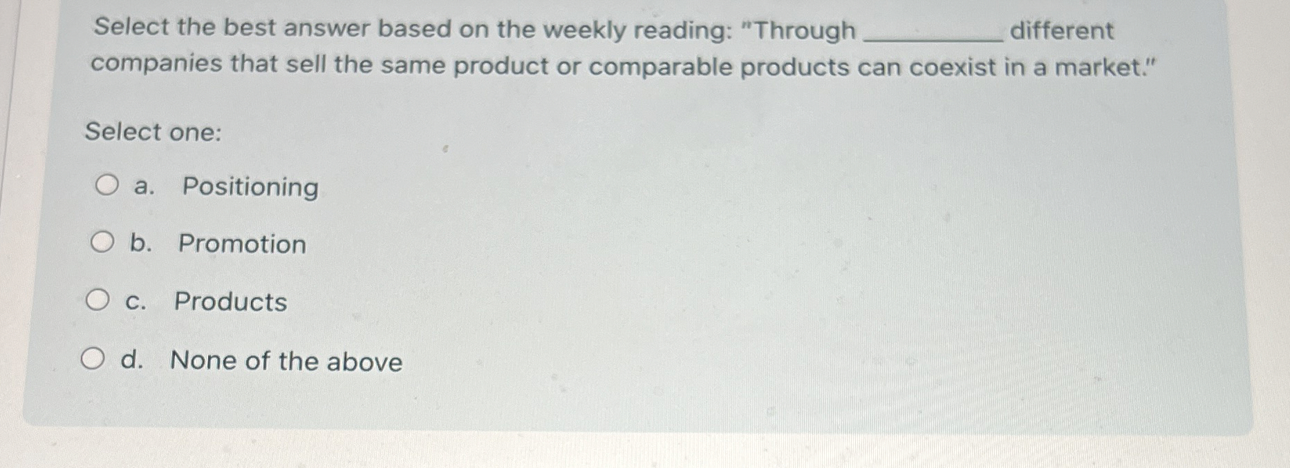  Select the best answer based on the weekly reading: "Through different