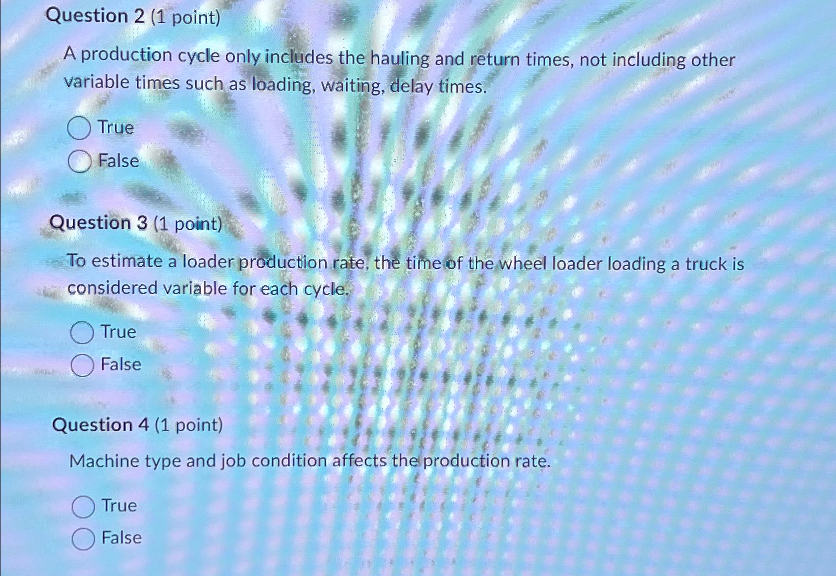  Question 2(1 point) A production cycle only includes the hauling and