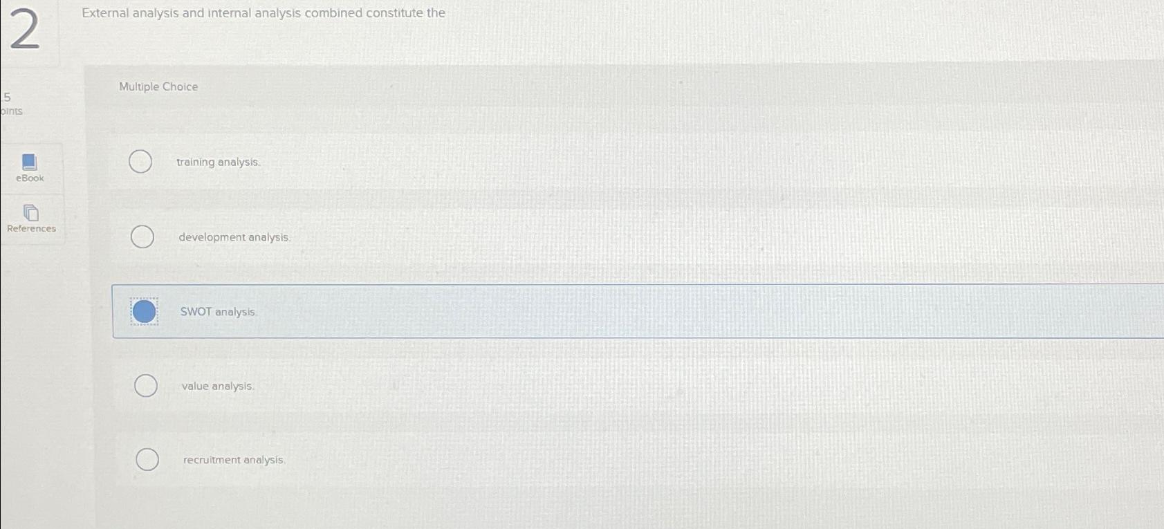  External analysis and internal analysis combined constitute the Multiple Choice training