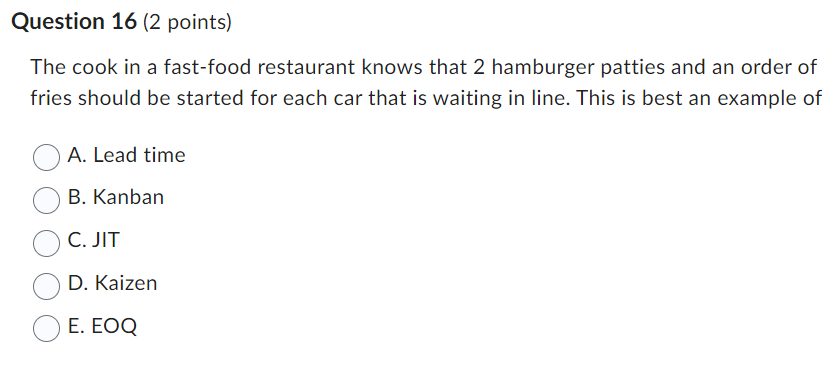  Question 16(2 points) The cook in a fast-food restaurant knows that