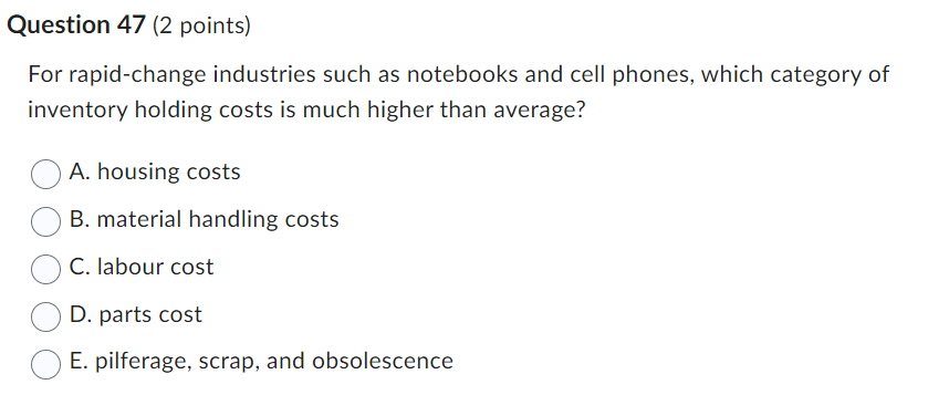  Question 47(2 points) For rapid-change industries such as notebooks and cell