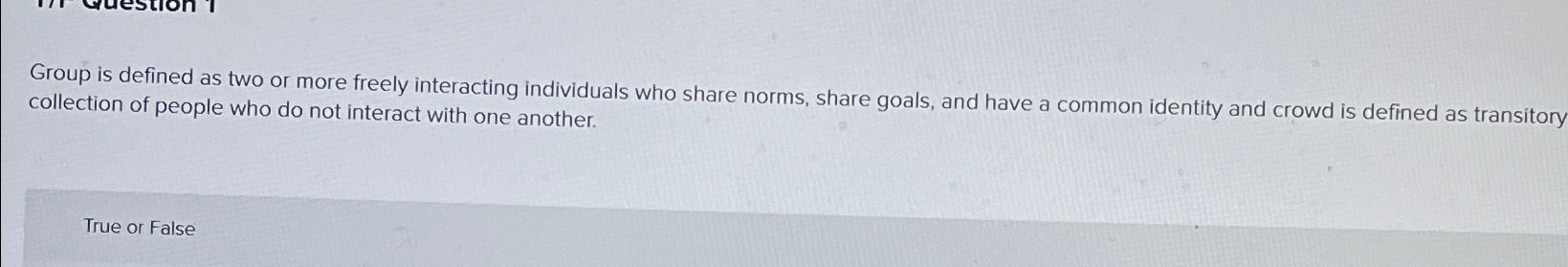  Group is defined as two or more freely interacting individuals who