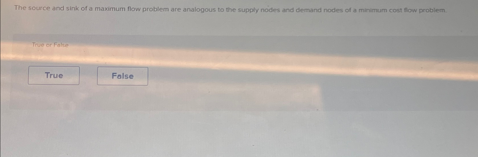  The source and sink of a maximum flow problem are analogous