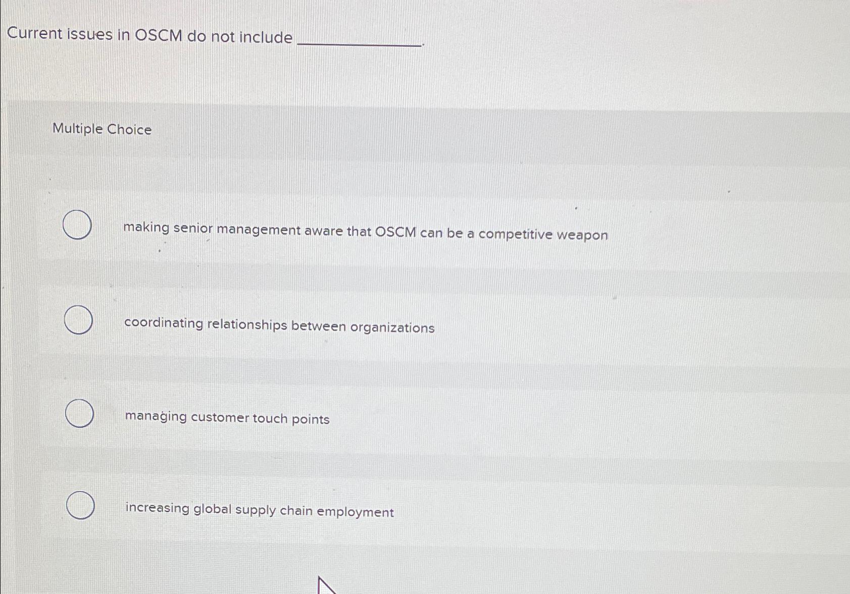  Current issues in OSCM do not include. Multiple Choice making senior