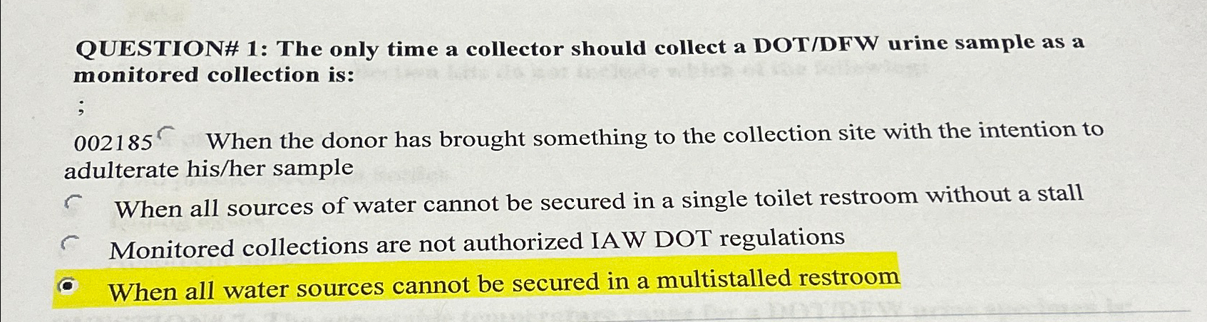  QUESTION# 1: The only time a collector should collect a DOT/DFW