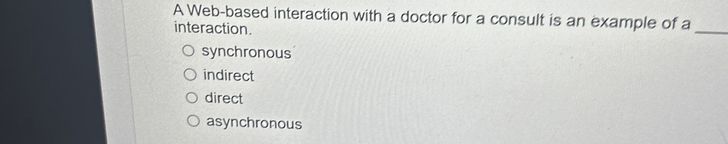  A Web-based interaction with a doctor for a consult is an