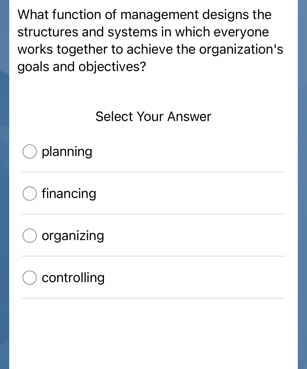  What function of management designs the structures and systems in which