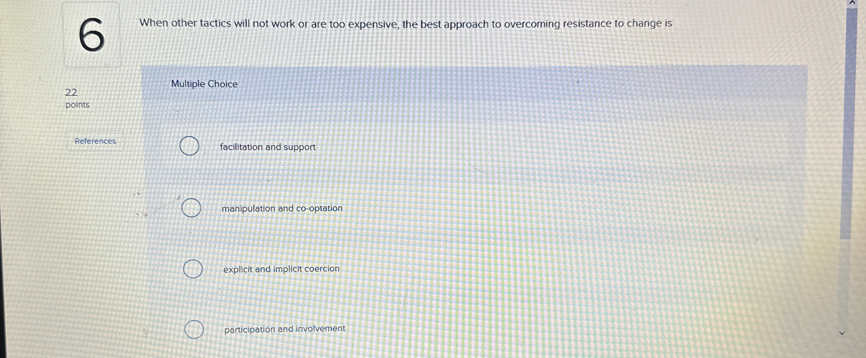  When other tactics will not work or are too expensive, the