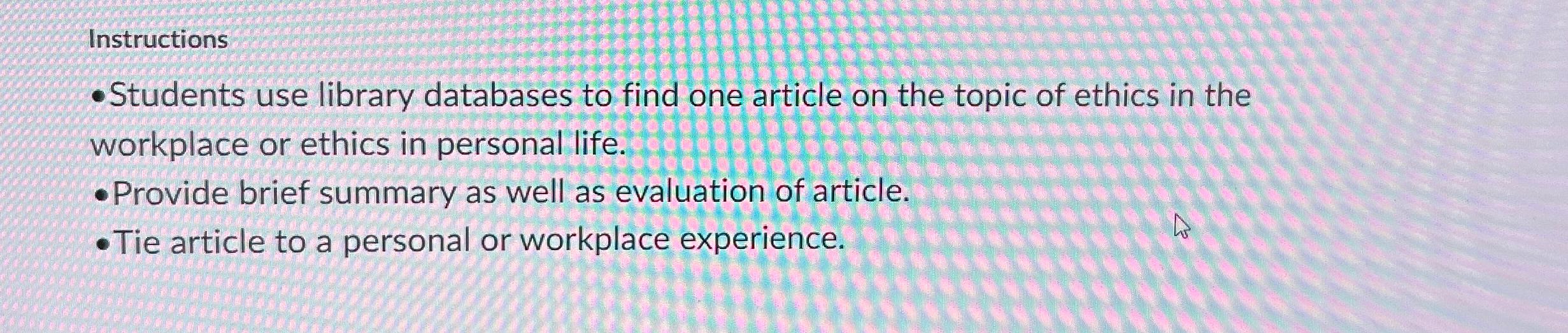  Instructions Students use library databases to find one article on the
