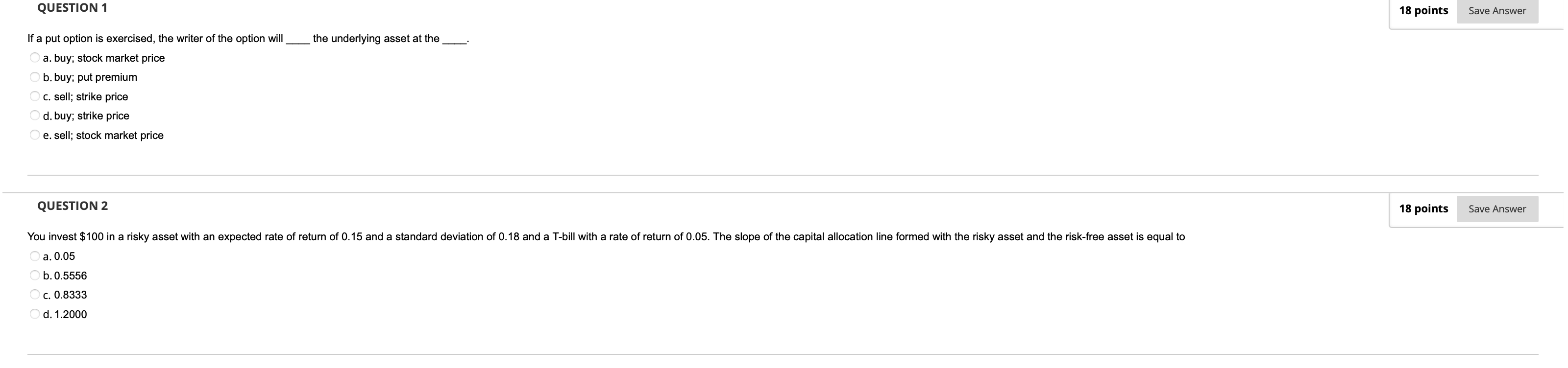  QUESTION 1 18 points Save Answer If a put option is
