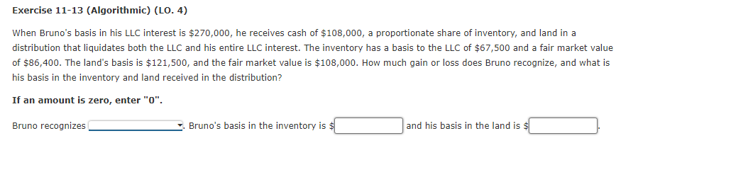 Exercise 11-13 (Algorithmic) (LO. 4) when Bruno's basis in his LLC